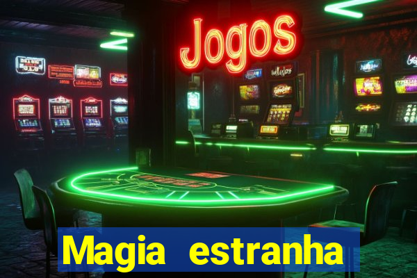 Magia estranha filme completo dublado